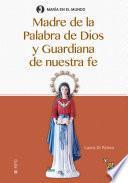 Madre de la Palabra de Dios y Guardiana de nuestra fe