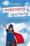 Madres fuertes, hijos fuertes