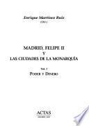 Madrid, Felipe II y las ciudades de la monarquía: Poder y dinero