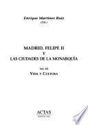 Madrid, Felipe II y las ciudades de la monarquía: Vida y cultura