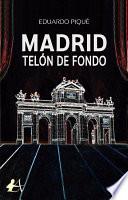 Madrid, telón de fondo