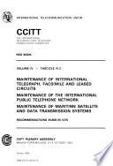 Maintenance of international telegraph, facsimile and leased circuits, maintenance of the international public telephone network, maintenance of maritime satellite and data transmission systems