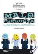 MALA CONDUCTA. El lado oscuro del usuario digital