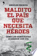 Maldito el país que necesita héroes