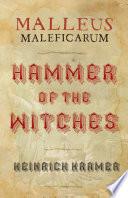 Malleus Maleficarum: Hammer of the Witches
