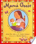 Mama Goose: A Latino Nursery Treasury/Un Tesoro de Rimas Infantiles