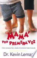 Mamá Por Primera Vez