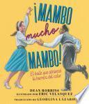 ¡Mambo mucho mambo! El baile que atravesó la barrera del color