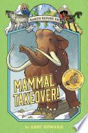 Mammal Takeover! (Earth Before Us #3)