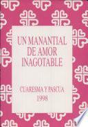Manantial de amor inagotable Cuarema y Pascua, Un