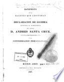 Manifiesto de las razones que legitiman la declaración de guerra contra el gobierno del General D. Andres Santa Cruz, titulado presidente de la Confederación Peru-Boliviana