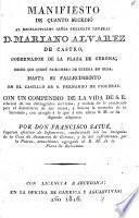 Manifiesto de quanto sucedió al ... teniente general D. M. Alvarez de Castro ... desde que quedó prisionero de guerra ... hasta su fallecimiento ... Con un compendio de la vida de S. E., etc