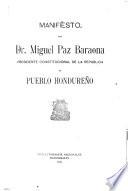 Manifiesto del Dr. Miguel Paz Baraona, presidente constitucional de la Republica, al pueblo hondureño