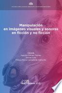 Manipulación en imágenes visuales y sonoras en ficción y no ficción