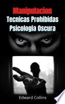 Manipulacion Tecnicas prohibidas y Psicologia Oscura