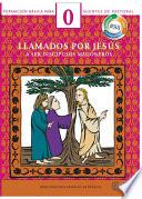 Manual 0. Llamados por Jesús a ser discípulos misioneros