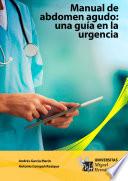 Manual de abdomen agudo: una guia en la urgencia