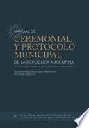 Manual de ceremonial y protocolo municipal de la República Argentina
