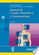 Manual de cirugia ortopedica y traumatologia / Manual of Orthopedic and Traumatology Surgery