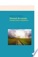 Manual de Cuento. Narrativa Breve E Hiperbreve