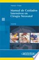 Manual de cuidados intensivos en cirugia neonatal / Manual of neonatal surgical intensive care