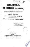 Manual de historia sagrada, o, Compendio historico del Antiguo y Nuevo Testamento
