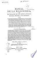Manual de la MasonerÍa Ó Sea El Tejador de Los Ritos Antiguo Escoces, Framces Y de Adopcion ...