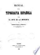 Manual de la tipografia española ó sea el arte de la imprenta