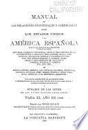Manual de las relaciones industriales y comerciales entre los Estados Unidos y la América Española ...