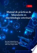 Manual de prácticas de laboratorio en microbiología veterinaria