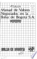 Manual de valores negociados en la Bolsa de Bogotá S.A.