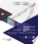 Manual. Gestión de equipos eficaces: influir y motivar (ADGD120PO). Especialidades formativas