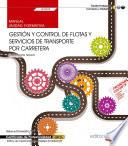 Manual. Gestión y control de flotas y servicios de transporte por carretera (UF0925). Certificados de profesionalidad. Tráfico de mercancías por carretera (COML0109)
