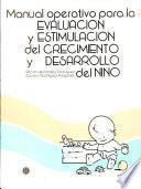 Manual Operativo Para la Evaluación Y Estimulación Del Crecimiento Y Desarrollo Del Niño