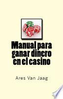 Manual para Ganar Dinero en el Casino