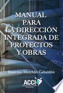 Manual para la dirección integrada de proyectos y obras