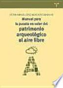Manual para la puesta en valor del patrimonio arqueológico al aire libre