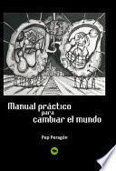 Manual práctico para cambiar el mundo