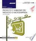 Manual. Proyecto y viabilidad del negocio o microempresa (UF1819). Certificados de profesionalidad. Creación y gestión de microempresas (ADGD0210)