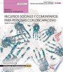 Manual. Recursos sociales y comunitarios para personas con discapacidad (MF1448_3). Certificados de profesionalidad. Promoción e intervención socioeducativa con personas con discapacidad (SSCE0111)