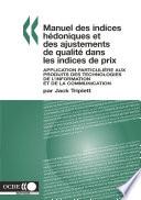 Manuel des indices hédoniques et des ajustements de qualité dans les indices de prix Application particulière aux produits des technologies de l'information et de la communication