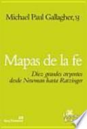 Mapas de la fe : diez grandes creyentes desde Newman hasta Ratzinger