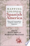 Mapping Colonial Spanish America
