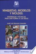 Maquetas, modelos y moldes