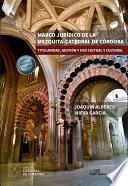 Marco jurídico de la Mezquita-Catedral de Córdoba. Titularidad, gestión y uso cultual y cultural