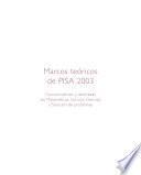 Marcos teóricos de PISA 2003 Conocimientos y destrezas en Matemáticas, Lectura, Ciencias y Solución de problemas