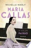 Maria Callas - A voz da paixão