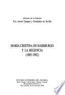 María Cristina de Habsburgo y la regencia (1885-1902)