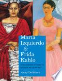 María Izquierdo and Frida Kahlo
