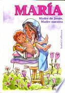 Maria: Madre de Jesus, Madre Nuestra